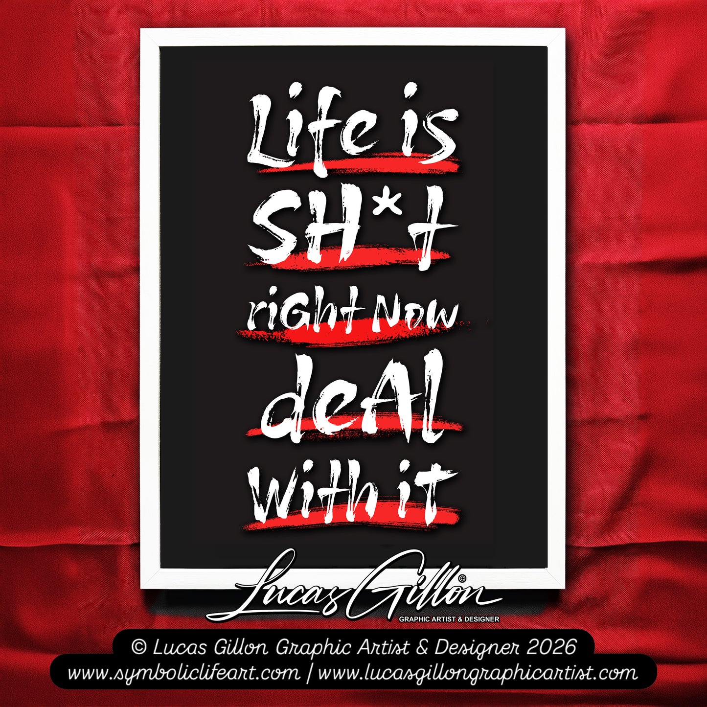 NOT FINAL - need to make PoD too - Premium White Framed Quote Art "Deal With It" by Artist & Designer Lucas Gillon