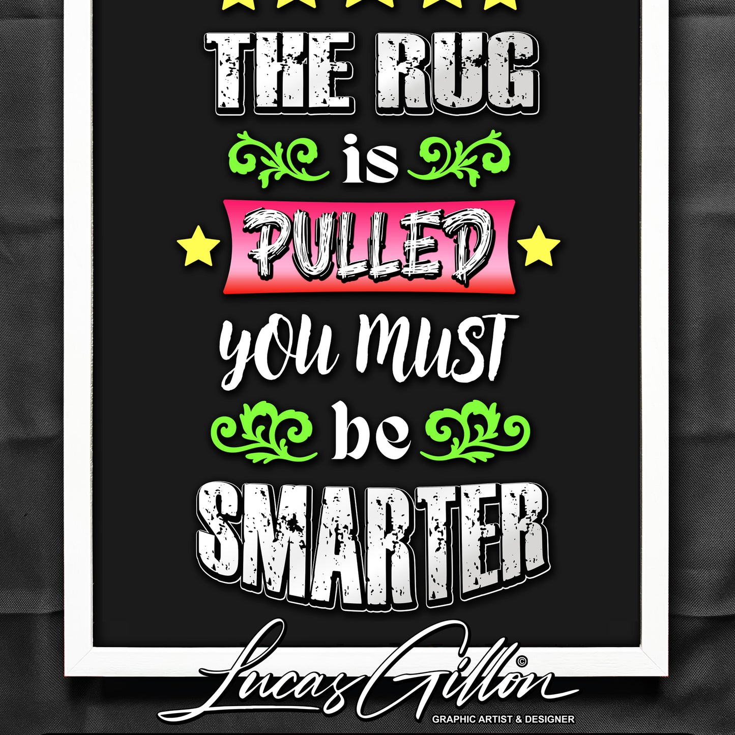 NOT FINAL - branding & copyright needed - Premium White Framed Quote Art "The Rug is Pulled" by Artist & Designer Lucas Gillon