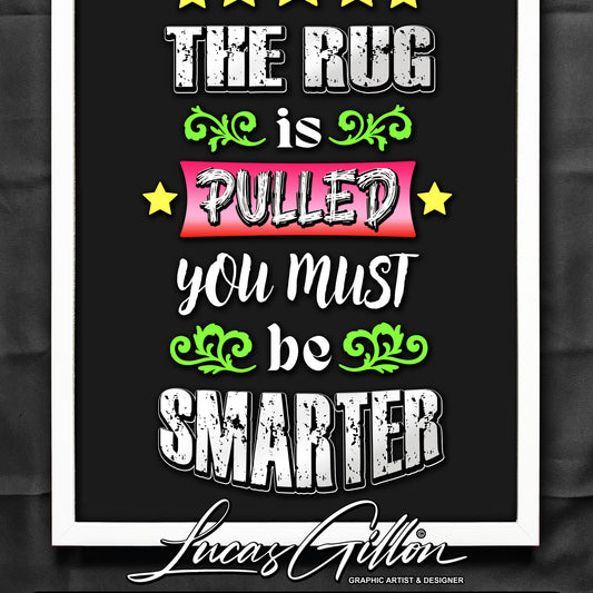 NOT FINAL - branding & copyright needed - Premium White Framed Quote Art "The Rug is Pulled" by Artist & Designer Lucas Gillon