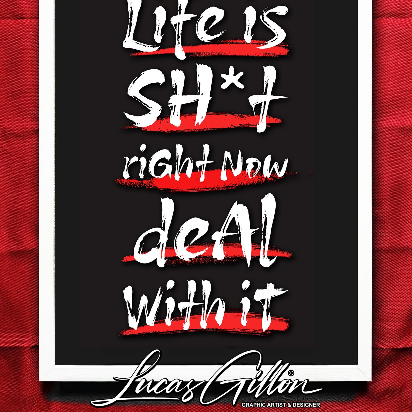 NOT FINAL - need to make PoD too - Premium White Framed Quote Art "Deal With It" by Artist & Designer Lucas Gillon