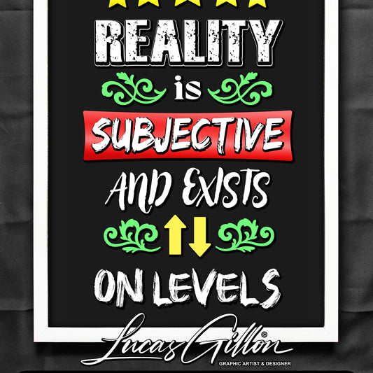 NOT FINAL - branding & copyright needed - Premium White Framed Quote Art "Reality is Subjective" by Artist & Designer Lucas Gillon